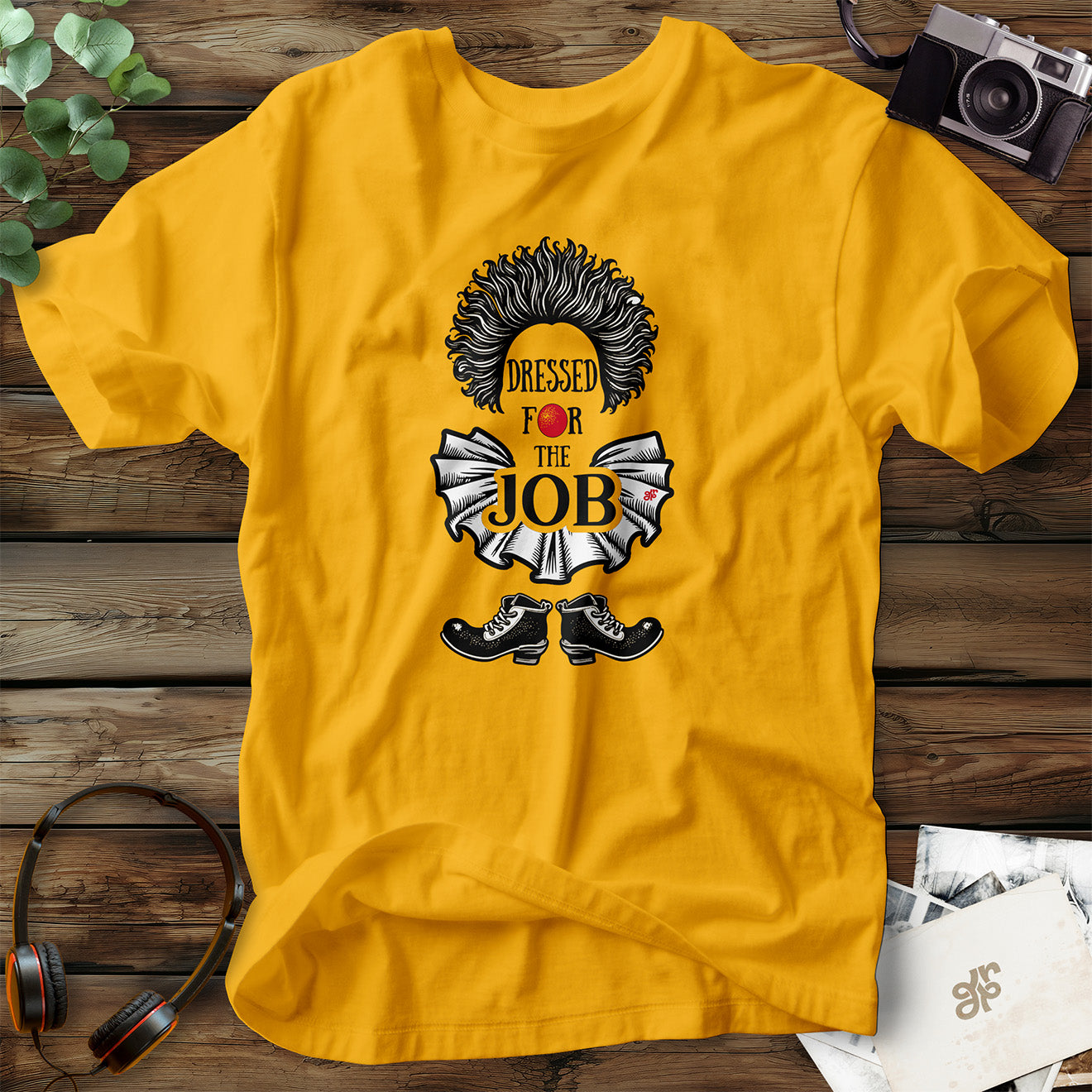 Dressed for the Job T-Shirt