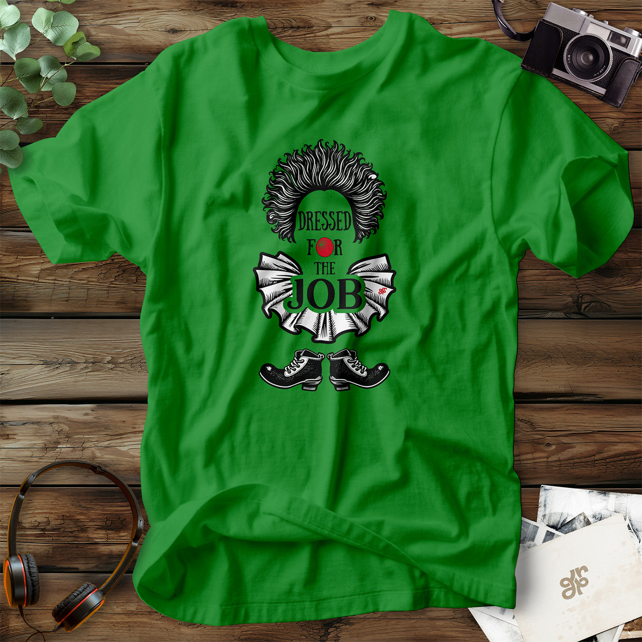 Dressed for the Job T-Shirt