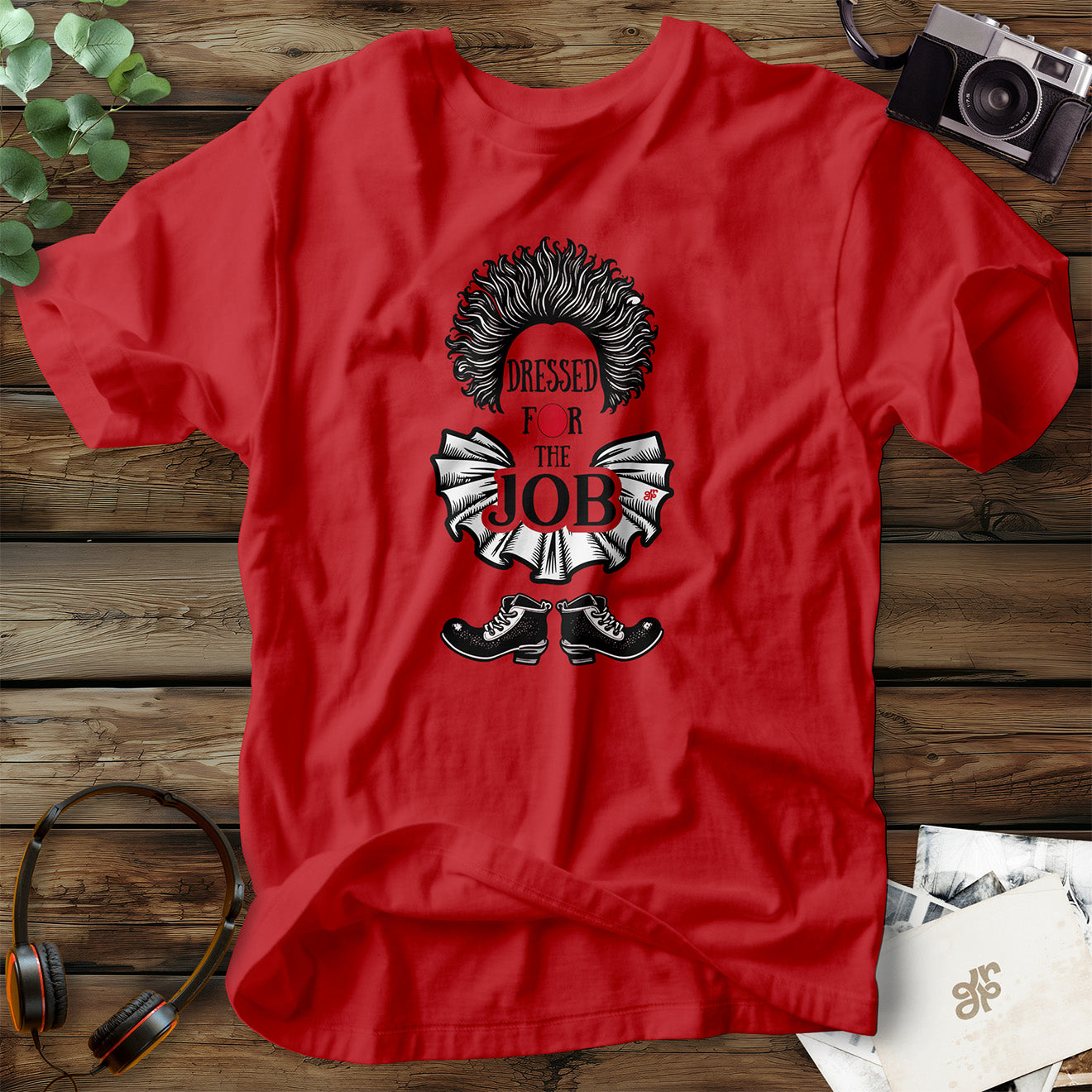 Dressed for the Job T-Shirt