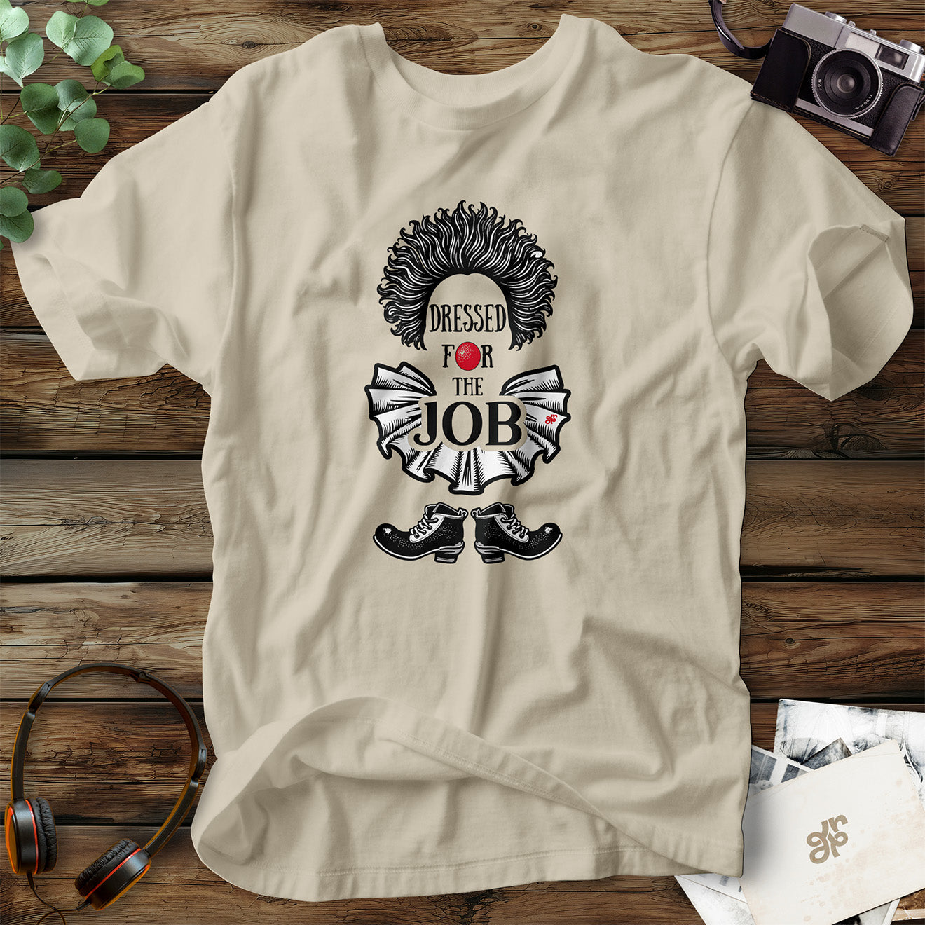 Dressed for the Job T-Shirt