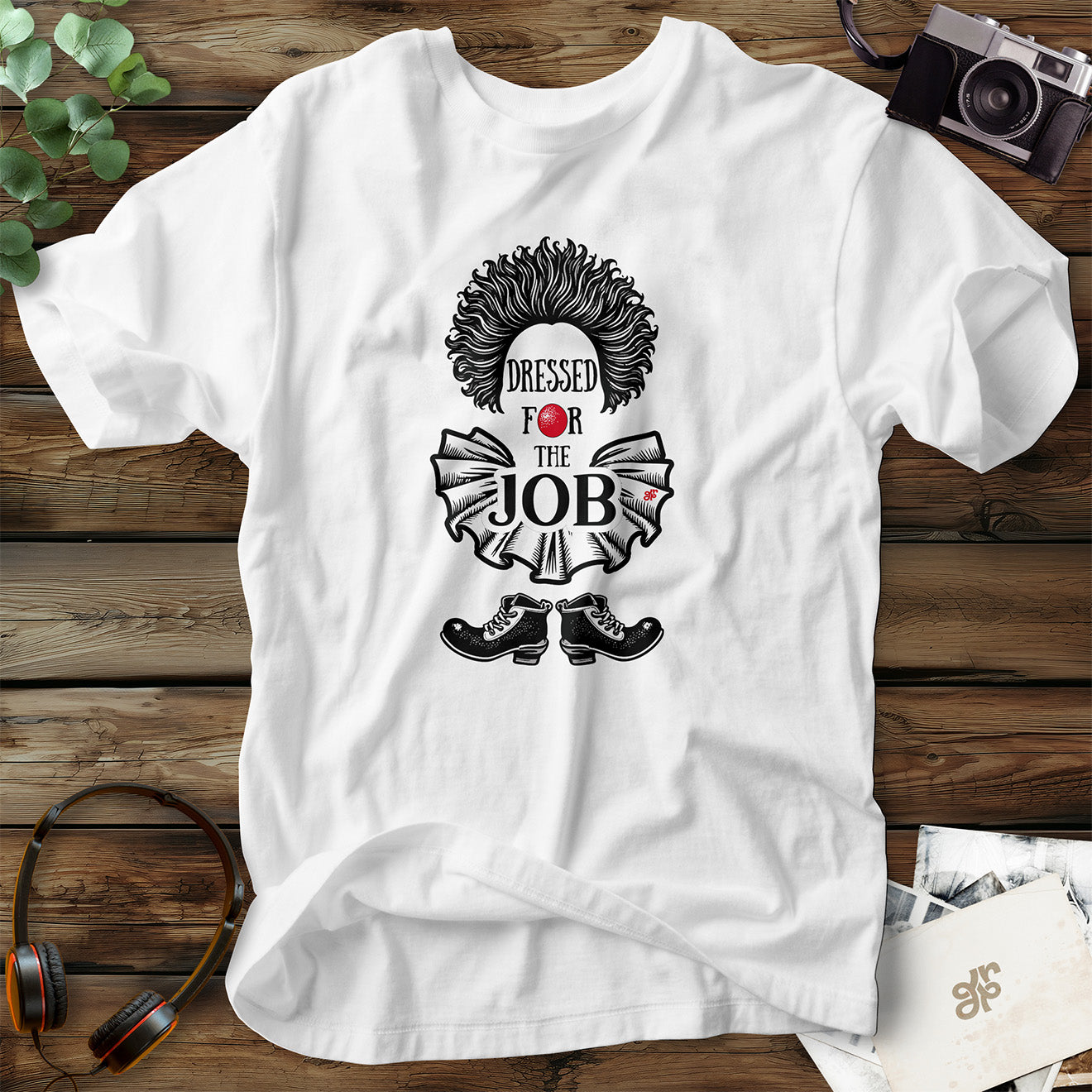 Dressed for the Job T-Shirt