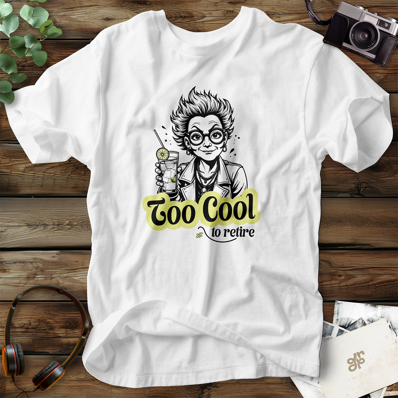 Too Cool to Retire T-Shirt