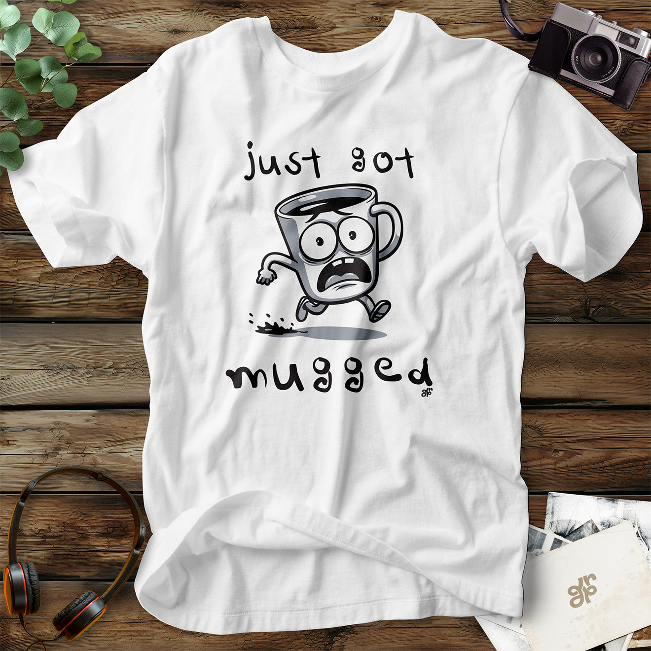 Just Got Mugged T-Shirt
