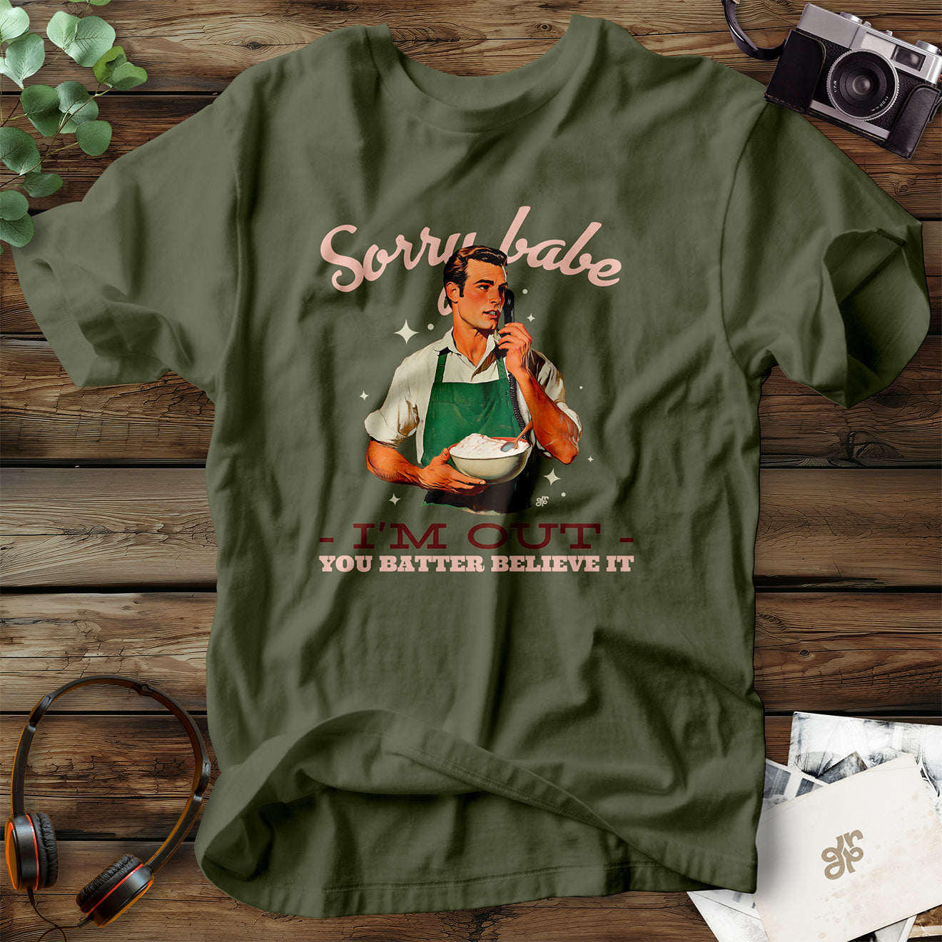 Sorry Babe T-Shirt