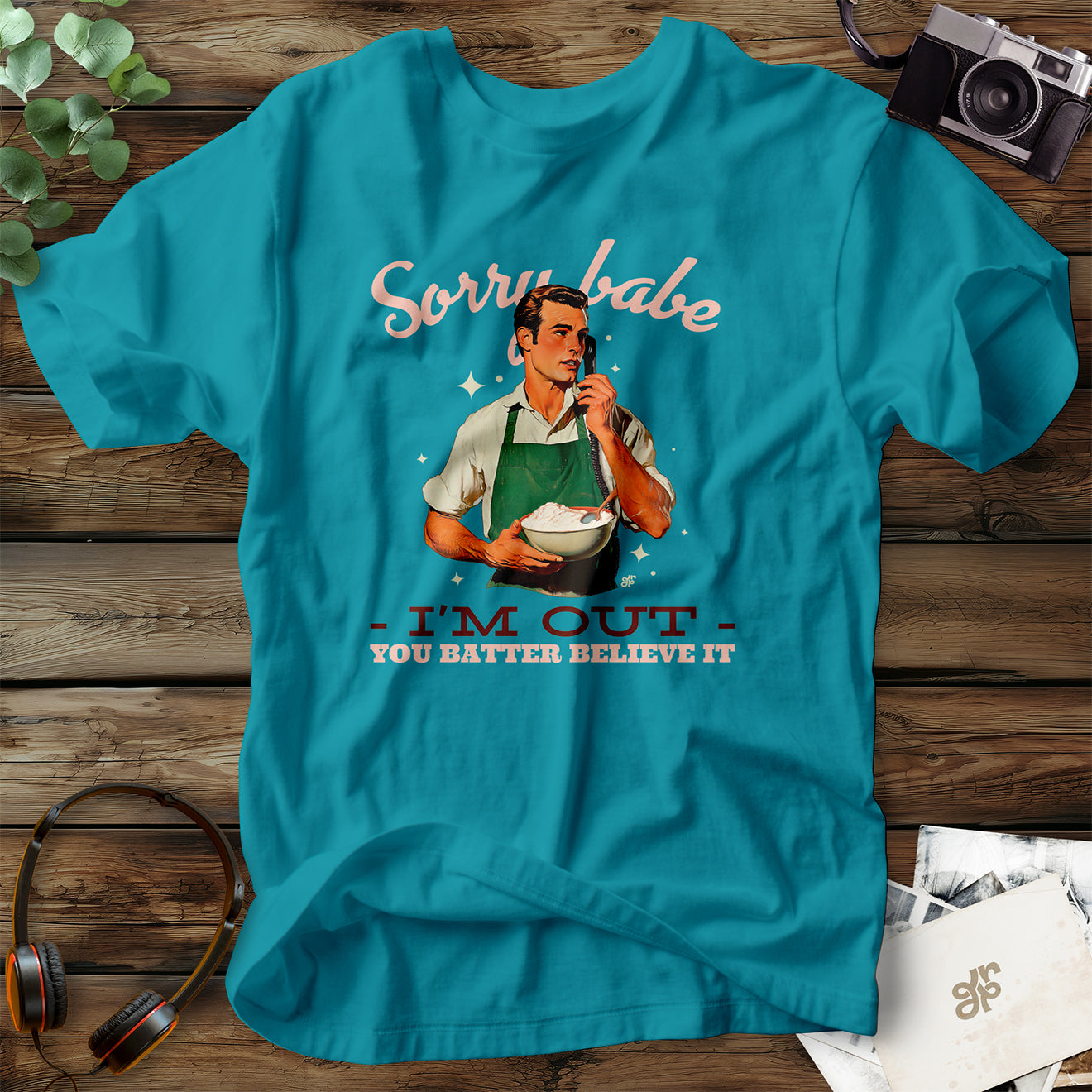 Sorry Babe T-Shirt